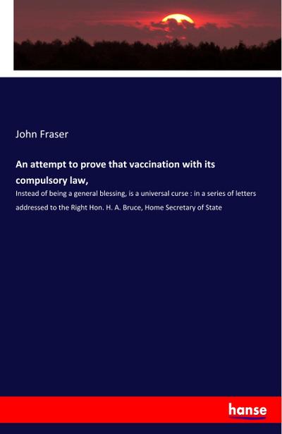An attempt to prove that vaccination with its compulsory law