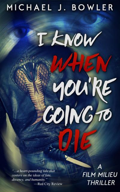 I Know When You’re Going To Die (A Film Milieu Thriller, #1)