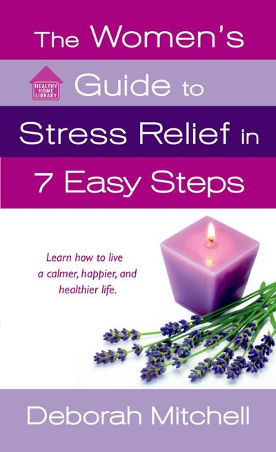 The Women’s Guide to Stress Relief in 7 Easy Steps