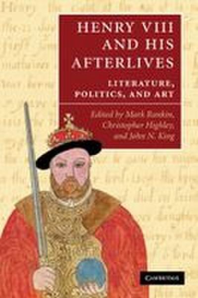 Henry VIII and His Afterlives