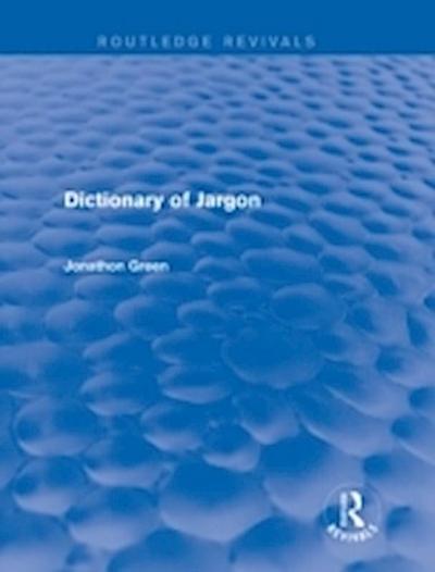 Dictionary of Jargon (Routledge Revivals)