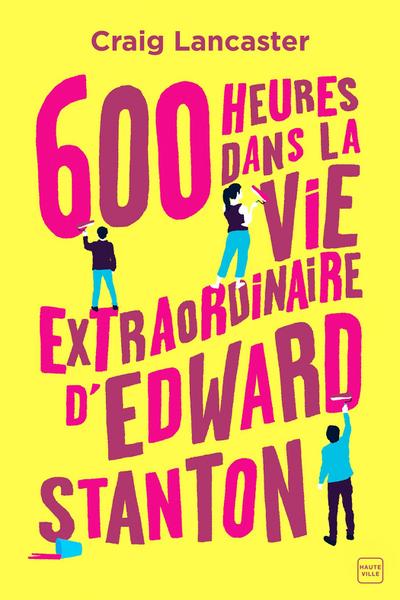 600 heures dans la vie extraordinaire d’Edward Stanton