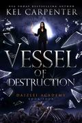 Vessel of Destruction (Supernaturals of Daizlei Academy, #4)