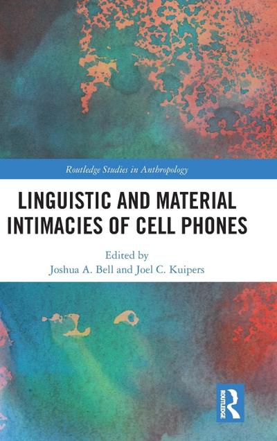 Linguistic and Material Intimacies of Cell Phones
