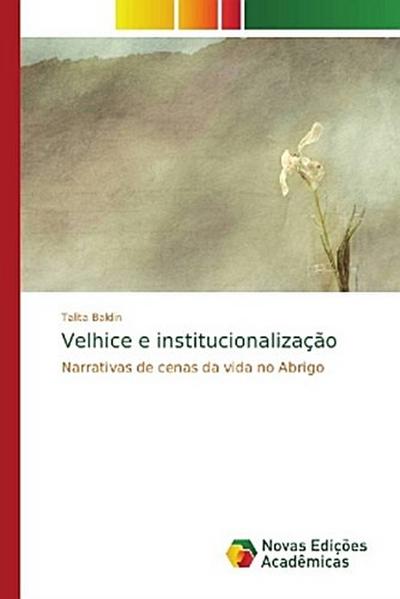 Velhice e institucionalização - Talita Baldin
