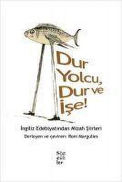 Dur Yolcu, Dur ve Ise
