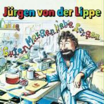 Guten Morgen,Liebe Sorgen