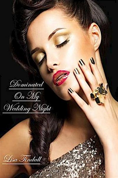 Dominated On My Wedding Night