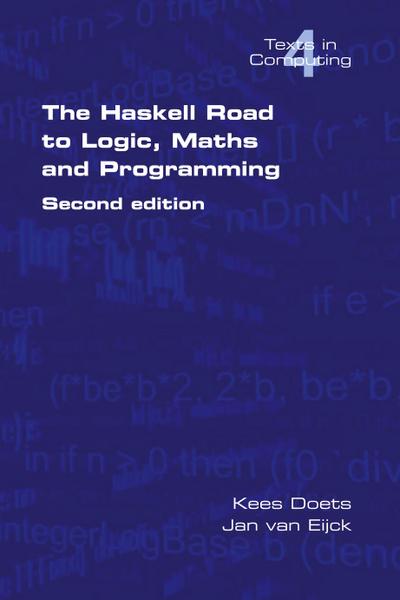 The Haskell Road to Logic, Maths and Programming. Second Edition