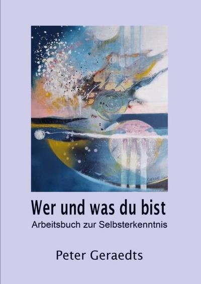 Wer und was du bist