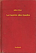 La Guerre des Gaules