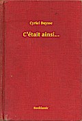 C’était ainsi...