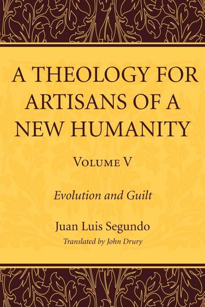 A Theology for Artisans of a New Humanity, Volume 5