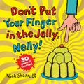Don’t Put Your Finger in the Jelly, Nelly (30th Anniversary Edition) PB