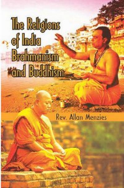 The Religions of India Brahmanism and Buddhism