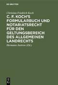 C. F. Koch’s Formularbuch und Notariatsrecht