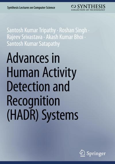 Advances in Human Activity Detection and Recognition (HADR) Systems