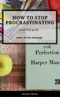 How to Stop Procrastinating (Self Help)