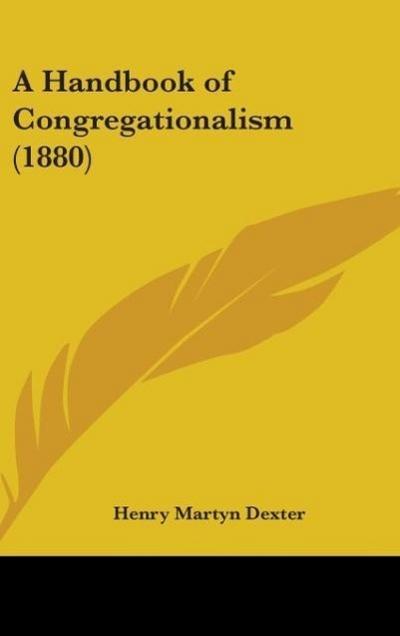 A Handbook Of Congregationalism (1880)
