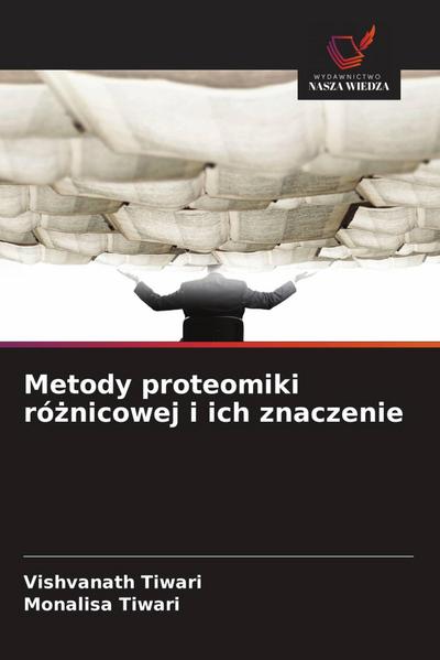Metody proteomiki ró¿nicowej i ich znaczenie