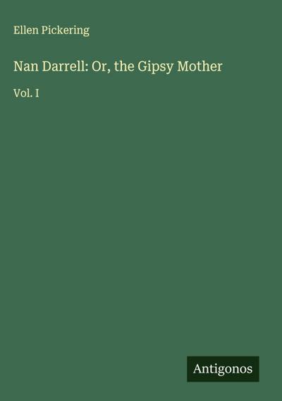 Nan Darrell: Or, the Gipsy Mother
