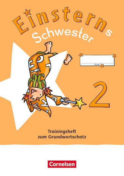 Einsterns Schwester - Sprache und Lesen 2. Schuljahr. Trainingsheft zum Grundwortschatz