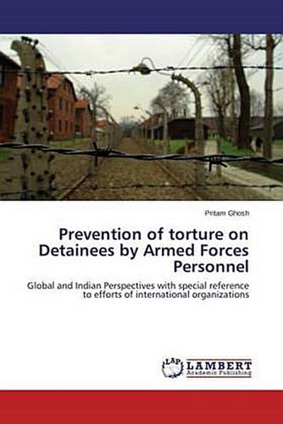 Prevention of torture on Detainees by Armed Forces Personnel