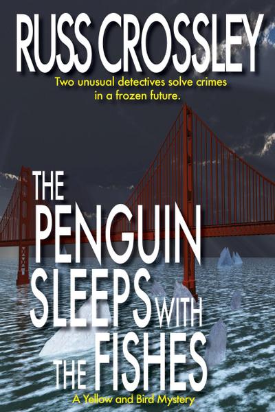 The Penguin Sleeps With The Fishes (The Yellow and Bird Mysteries, #1)