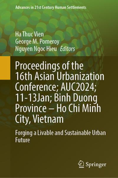 Proceedings of the 16th Asian Urbanization Conference; AUC2024; 11-13 January; Binh Duong Province-Ho Chi Minh City, Vietnam