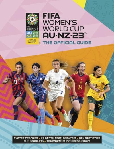 Fifa Women’s World Cup Australia/New Zealand 2023: Official Guide