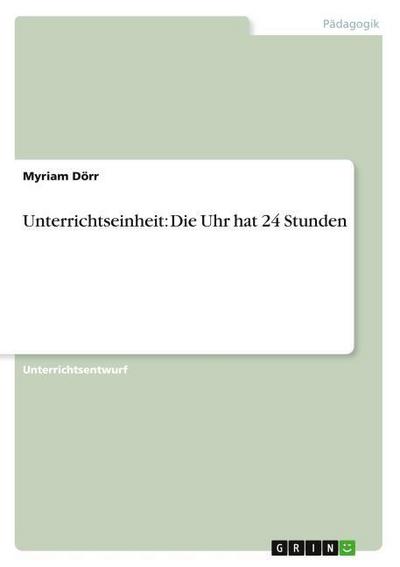 Unterrichtseinheit: Die Uhr hat 24 Stunden