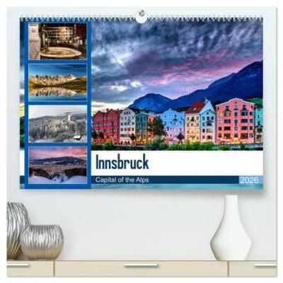 Innsbruck - Capital of the Alps (hochwertiger Premium Wandkalender 2026 DIN A2 quer), Kunstdruck in Hochglanz