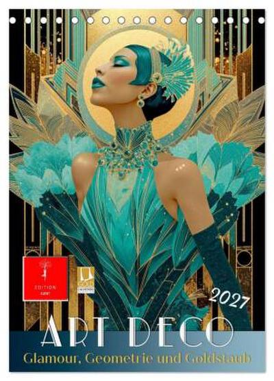 Art Deco - Glamour, Geometrie und Goldstaub (Tischkalender 2027 DIN A5 hoch), CALVENDO Monatskalender