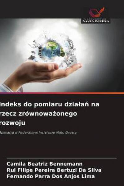 Indeks do pomiaru dzia¿a¿ na rzecz zrównowa¿onego rozwoju