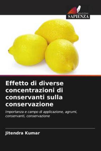 Effetto di diverse concentrazioni di conservanti sulla conservazione