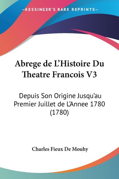 Abrege de L’Histoire Du Theatre Francois V3