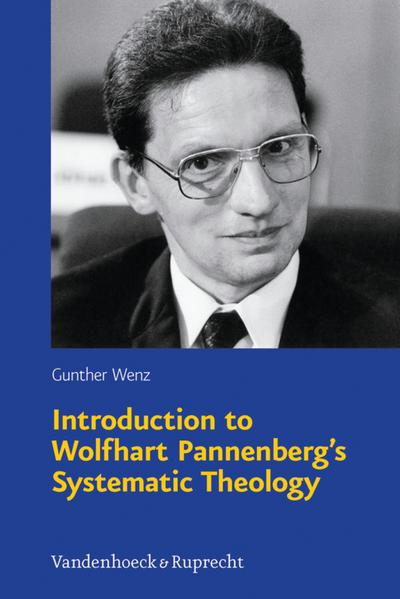 Introduction to Wolfhart Pannenberg’s Systematic Theology