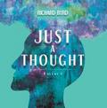 Just A Thought Volume 1