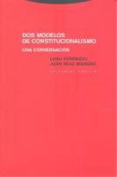 Dos modelos de constitucionalismo : una conversación