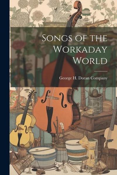Songs of the Workaday World
