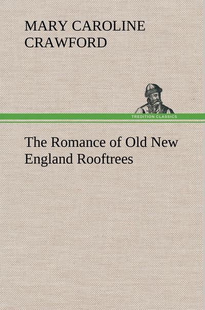 The Romance of Old New England Rooftrees