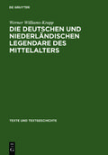 Die deutschen und niederländischen Legendare des Mittelalters