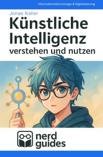Künstliche Intelligenz verstehen und nutzen