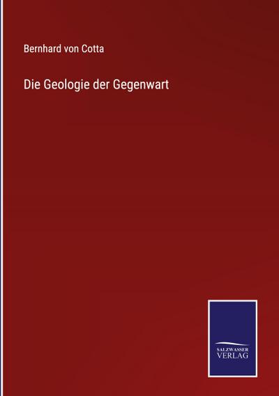 Die Geologie der Gegenwart