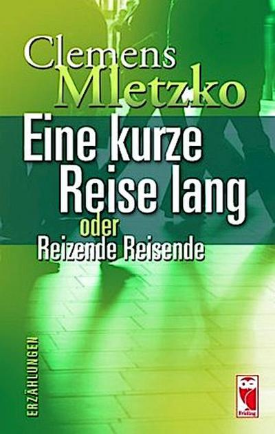 Eine kurze Reise lang oder Reizende Reisende