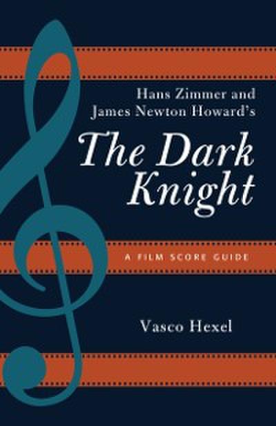 Hans Zimmer and James Newton Howard’s The Dark Knight
