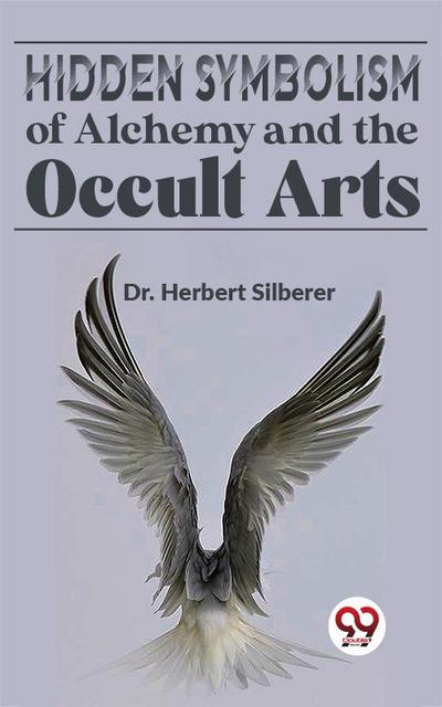 Hidden Symbolism Of Alchemy And The Occult Arts