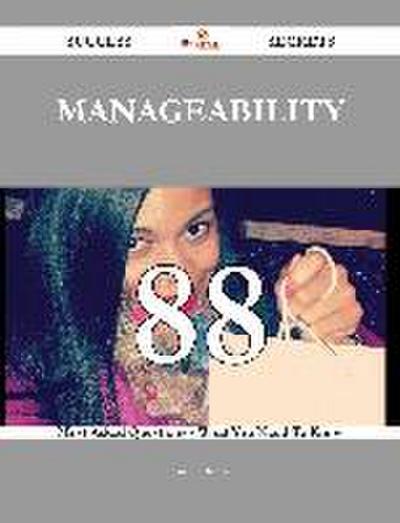 Manageability 88 Success Secrets - 88 Most Asked Questions On Manageability - What You Need To Know