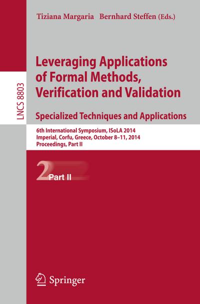 Leveraging Applications of Formal Methods, Verification and Validation.Specialized Techniques and Applications