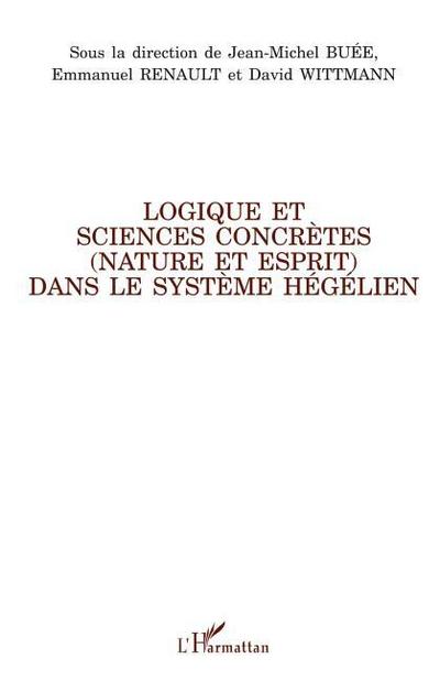 Logique et sciences concrètes (nature et esprit) dans le système hégélien